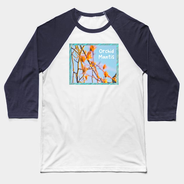 ORCHID MANTIS Baseball T-Shirt by Noah Monroe